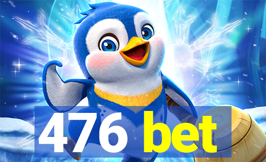 476 bet